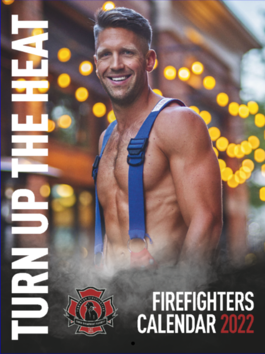 The  2022 Turn Up The Heat Firefighter Calendar Is Here !